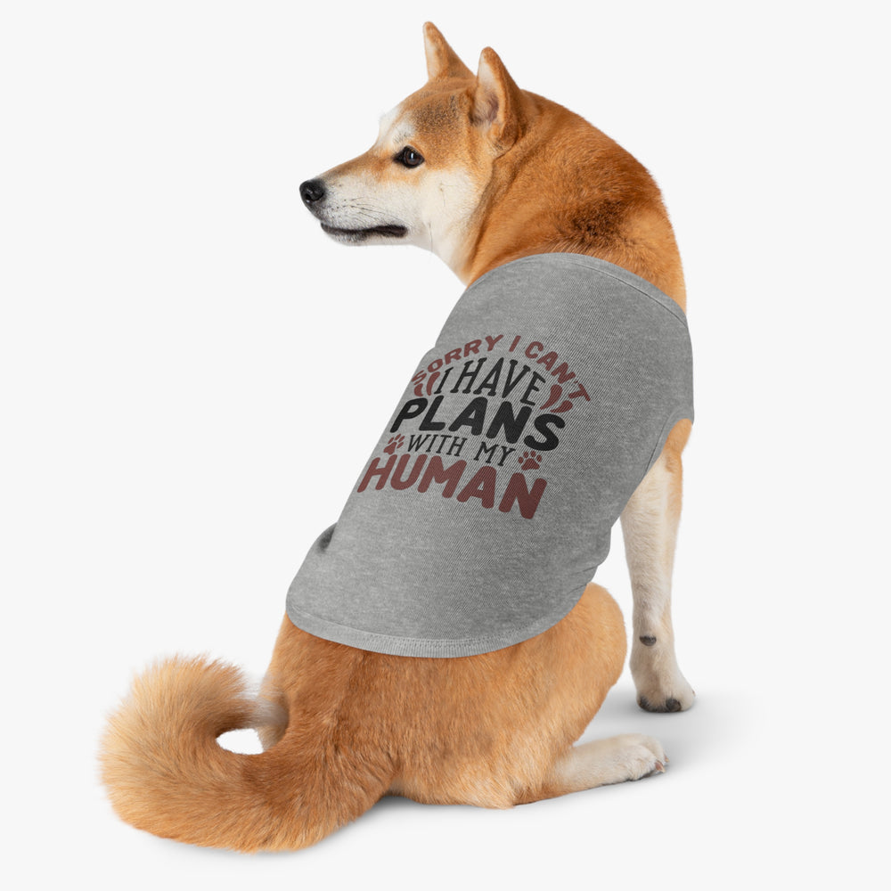 Hondenshirt Sorry I can't I have plans with my human